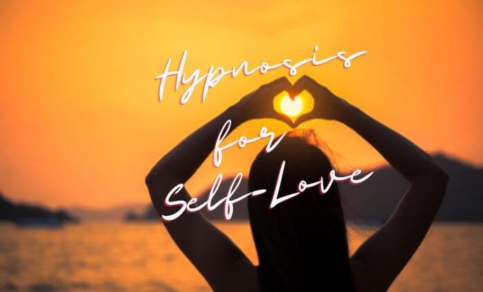 Hypnosis for Self-Love: Loving Yourself From Within